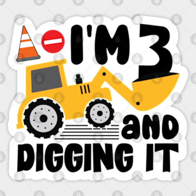 I'm 3 and Digging It Construction Excavator Sticker by RiseInspired